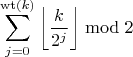 $$\sum\limits_{j=0}^{\operatorname{wt}(k)}\left\lfloor\frac{k}{2^j}\right\rfloor\bmod2$$