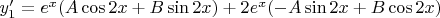 $y'_1=e^x(A\cos2x+B\sin2x)+2e^x(-A\sin2x+B\cos2x)$