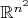 $\mathbb{R}^{n^2}$