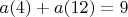 $a(4)+a(12)=9$