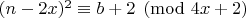 $(n-2x)^2 \equiv b+2 \pmod{4x+2}$ $(n-2x)^2 \equiv b+2 \pmod{4x+2}$