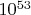$10^{53}$