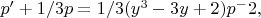 $p'+1/3p =1/3(y^3-3y+2)p^-2, $