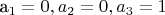 a_1=0, a_2=0, a_3=1 a_1=0, a_2=0, a_3=1