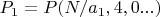 $P_1 = P(N/a_1, 4, 0 ...)$
