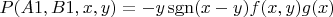 $P(A1,B1,x,y)=-y\operatorname{sgn}(x-y)f(x,y)g(x)$ $P(A1,B1,x,y)=-y\operatorname{sgn}(x-y)f(x,y)g(x)$
