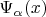 $\Psi_\alpha(x)$