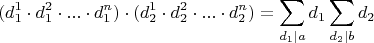 $$(d_{1}^1 \cdot d_{1}^2 \cdot ... \cdot d_{1}^n) \cdot (d_{2}^1 \cdot d_{2}^2 \cdot ... \cdot d_{2}^n)=\sum_{d_1|a}d_1\sum_{d_2|b}d_2$$
