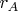 $r_{A}$
