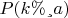 $P(k&ge;a)$