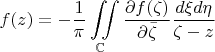 $$
f(z)=-\frac{1}{\pi }\iint\limits_{\mathbb C}\frac{\partial f(\zeta)}{\partial \bar{\zeta}}\frac{d\xi d\eta}{\zeta-z}
$$