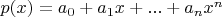$p(x) = a_0 + a_1 x + ... + a_nx^n$