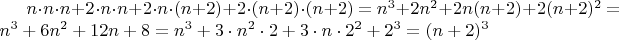 $n\cdot n\cdot n+2\cdot n\cdot n+2\cdot n\cdot (n+2)+2\cdot(n+2)\cdot(n+2)= n^3+2n^2+2n(n+2)+2(n+2)^2=n^3+6n^2+12n+8=n^3+3\cdot n^2\cdot 2+3\cdot n\cdot 2^2+2^3=(n+2)^3$