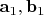 $\mathbf a_1, \mathbf b_1$