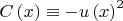 $C\left( x \right) \equiv  - u\left( x \right)^2 $