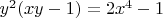 $y^2(xy - 1) = 2x^4 - 1$