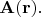 $\mathbf{A}(\mathbf{r}).$