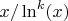 $x/\ln^k(x)$
