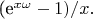 (e^{x \omega }-1)/x.