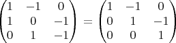 $$\begin{pmatrix}
1 & -1& 0 \\
1 & 0& -1 \\
0 & 1& -1 
\end{pmatrix}=\begin{pmatrix}
1  &-1& 0 \\
0  &1 &-1 \\
0  &0& 1 
\end{pmatrix}$$