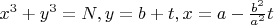 $x^3+y^3=N, y=b+t, x=a-\frac{b^2}{a^2}t$