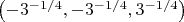 $\left(-3^{-1/4},-3^{-1/4},3^{-1/4}\right)$