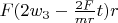 $F (2 w_3 - \frac{2 F}{m r}t)r$