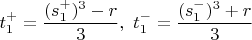 $t^+_1=\dfrac{(s^+_1)^3-r}{3},\ t^-_1=\dfrac{(s^-_1)^3+r}{3}$ $t^+_1=\dfrac{(s^+_1)^3-r}{3},\ t^-_1=\dfrac{(s^-_1)^3+r}{3}$
