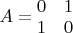$A = \begin{matrix} 0 &1 \\ 1 &0 \end{matrix}$