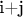 i+j