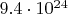 $9.4\cdot10^{24}$