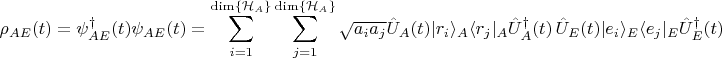 $$\rho_{AE}(t)=\psi_{AE}^\dagger(t)\psi_{AE}(t)=\sum_{i=1}^{\operatorname{dim}\{\mathcal{H}_A\}} \sum_{j=1}^{\operatorname{dim}\{\mathcal{H}_A\}}\sqrt{a_i a_j} \hat{U}_A(t)|r_i\rangle_A \langle r_j|_A\hat{U}_A^\dagger(t)\,\hat{U}_E(t)|e_i\rangle_E \langle e_j|_E\hat{U}_E^\dagger(t)$$