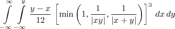 $$ \int \limits_{-\infty}^{\infty} \int \limits_{-\infty}^y \dfrac{y-x}{12}\,\left[\min \left(1,\dfrac{1}{|xy|},\dfrac{1}{|x+y|}\right) \right]^3 \,dx\,dy$$