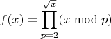 $$f(x)=\prod\limits_{p=2}^{\sqrt{x}} (x \bmod p)$$
