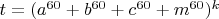 $t=(a^{60}+b^{60}+c^{60}+m^{60})^{k}$
