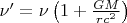 $\nu' = \nu  \left (  1 + \frac{GM}{r c^2}\right )$