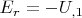 ${E_r} = -{{U}_{,1}}$ ${E_r} = -{{U}_{,1}}$