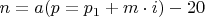 $n=a(p=p_1+m\cdot i)-20$