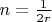 $n = \frac{1}{2 r}$