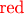 $\color{red}{\text{red}}$ $\color{red}{\text{red}}$