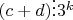$(c + d)\vdots 3^{k}$