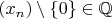 $(x_n) \setminus \{0\} \in \mathbb Q$