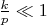 $ \frac{k}{p} \ll 1 $