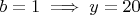 $b=1 \implies y=20$