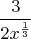 $${\frac{3}{2x^{\frac{1}{3}}}}$$