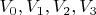 $V_0, V_1, V_2, V_3$