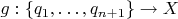 $g: \{q_1, \ldots, q_{n+1}\} \to X$