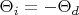 $\Theta _i = -\Theta _d$