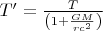 $T' = \frac{T}{\left (  1 + \frac{GM}{r c^2}\right )}$