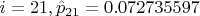 $i=21, \hat{p}_{21}=0.072735597$